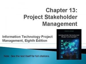 Chapter 13 Project Stakeholder Management Information Technology Project