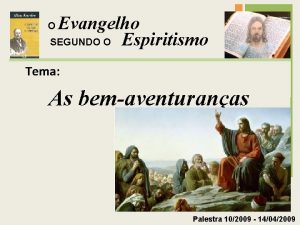 Evangelho SEGUNDO O Espiritismo O Tema As bemaventuranas