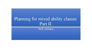 Planning for mixed ability classes Part II Sh