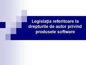 Legislaia referitoare la drepturile de autor privind produsele