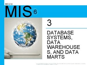 BIDGOLI MIS 6 3 DATABASE SYSTEMS DATA WAREHOUSE