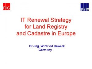 IT Renewal Strategy for Land Registry and Cadastre