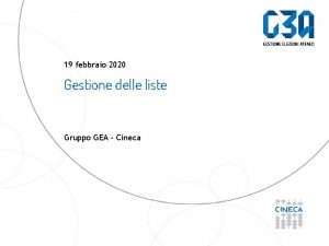 19 febbraio 2020 Gestione delle liste Gruppo GEA