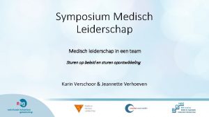 Symposium Medisch Leiderschap Medisch leiderschap in een team
