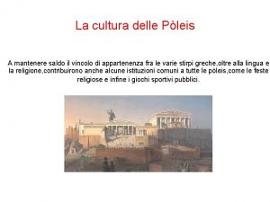 La cultura delle Pleis A mantenere saldo il