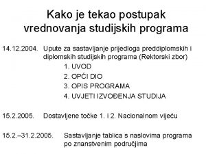 Kako je tekao postupak vrednovanja studijskih programa 14