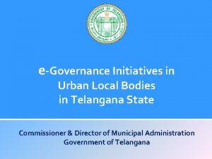 eGovernance Initiatives in Urban Local Bodies in Telangana