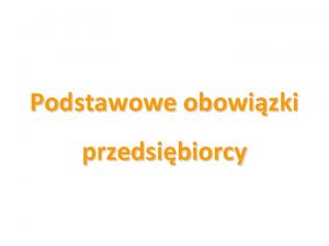 Podstawowe obowizki przedsibiorcy Krajowy Rejestr Sdowy o Kto