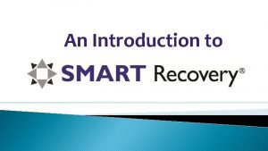 An Introduction to What is SMART Recovery SMART