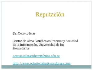 Reputacin Dr Octavio Islas Centro de Altos Estudios