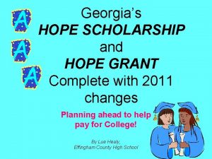 Georgias HOPE SCHOLARSHIP and HOPE GRANT Complete with
