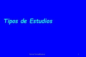 Tipos de Estudios Ferran Torresuab es 1 CLASIFICACIN