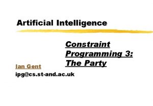 Artificial Intelligence Constraint Programming 3 The Party Ian
