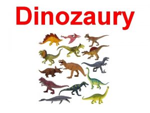 Dinozaury Dinosaurs Ceratozaur Ceratosaurus Iguanodon Iguanodon Deinonych Deinonychus