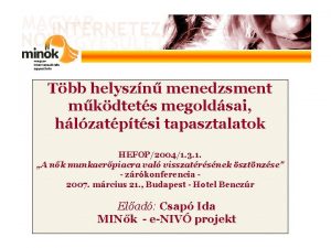Tbb helyszn menedzsment mkdtets megoldsai hlzatptsi tapasztalatok HEFOP20041