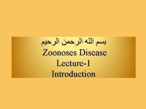Zoonoses Disease Lecture1 Introduction Definition Infection pathogenic microorganisms