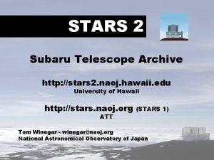 STARS 2 Subaru Telescope Archive http stars 2