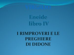 VIRGILIO Eneide libro IV I RIMPROVERI E LE