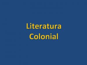 Literatura Colonial Quinhentismo A feio deles serem pardos