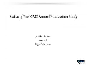 Status of The KIMS Annual Modulation Study J