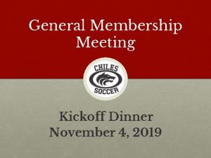General Membership Meeting Kickoff Dinner November 4 2019