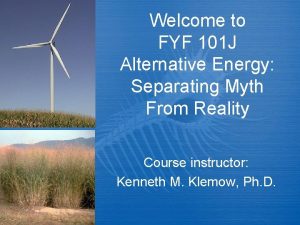 Welcome to FYF 101 J Alternative Energy Separating