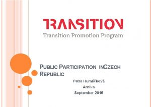 PUBLIC PARTICIPATION REPUBLIC INCZECH Petra Humlkov Arnika September