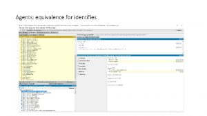 Agents equivalence for identifies Agents equivalence for is