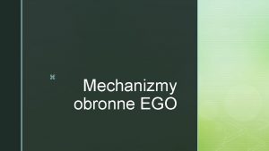 z Mechanizmy obronne EGO z Obrona EGO Psychologiczne