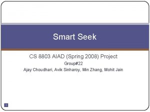 Smart Seek CS 8803 AIAD Spring 2008 Project