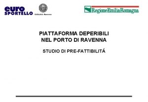 PIATTAFORMA DEPERIBILI NEL PORTO DI RAVENNA STUDIO DI