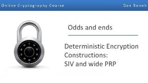 Online Cryptography Course Dan Boneh Odds and ends