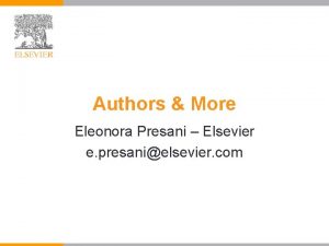 Authors More Eleonora Presani Elsevier e presanielsevier com