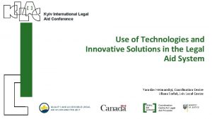 Kyiv International Legal Aid Conference Use of Technologies