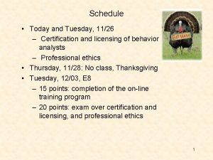 Schedule Today and Tuesday 1126 Certification and licensing