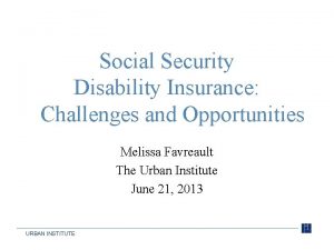 Social Security Disability Insurance Challenges and Opportunities Melissa