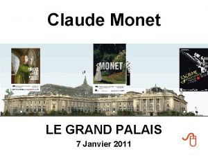 Claude Monet LE GRAND PALAIS 7 Janvier 2011