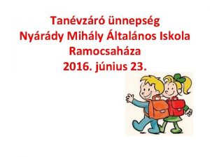 Tanvzr nnepsg Nyrdy Mihly ltalnos Iskola Ramocsahza 2016