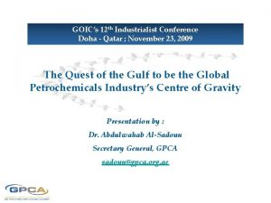 GOICs 12 th Industrialist Conference Doha Qatar November