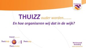 THUIZZ ouder worden En hoe organiseren wij dat