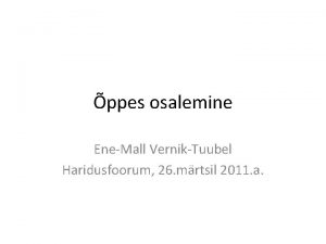 ppes osalemine EneMall VernikTuubel Haridusfoorum 26 mrtsil 2011