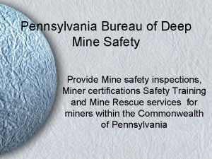 Pennsylvania Bureau of Deep Mine Safety Provide Mine