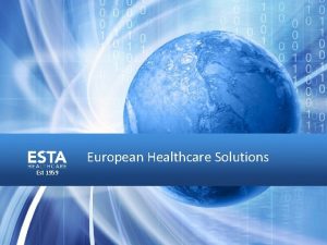 European Healthcare Solutions Est 1959 Est 1959 HISTORY