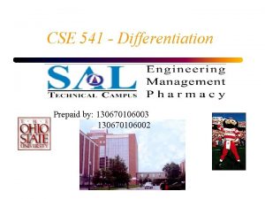 CSE 541 Differentiation Roger Crawfis Prepaid by 130670106003