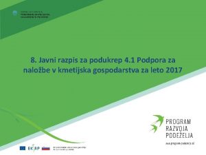 8 Javni razpis za podukrep 4 1 Podpora