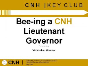 CNH KEY CLUB Beeing a CNH Lieutenant Governor