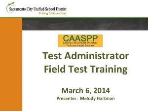 Test Administrator Field Test Training March 6 2014