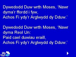 Dywedodd Duw wrth Moses Nawr dymar ffordd i