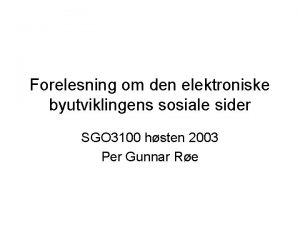 Forelesning om den elektroniske byutviklingens sosiale sider SGO