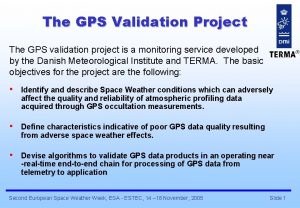 The GPS Validation Project The GPS validation project